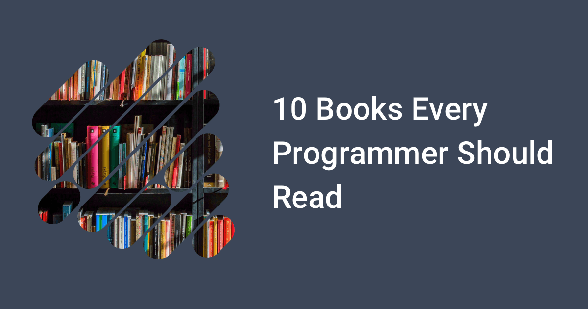 10 Books Every Programmer Should Read